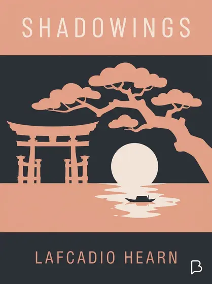 Shadowings, Lafcadio Hearn