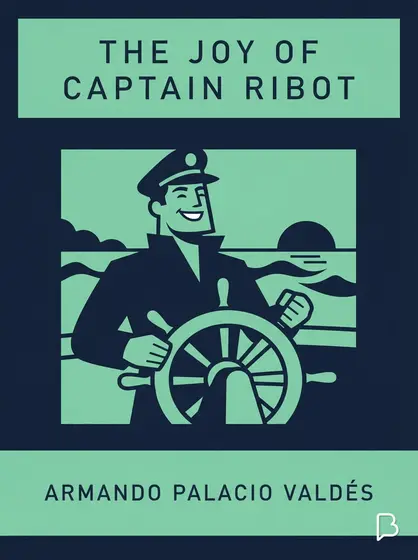 The Joy of Captain Ribot, Armando Palacio Valdés