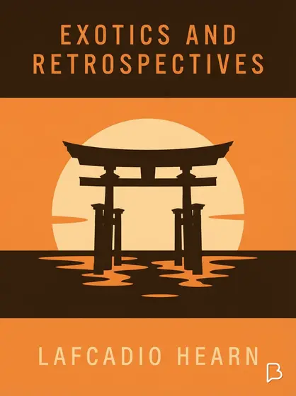 Exotics and Retrospectives, Lafcadio Hearn