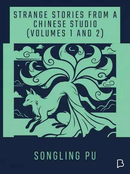 Strange Stories from a Chinese Studio (Volumes 1 and 2), Songling Pu