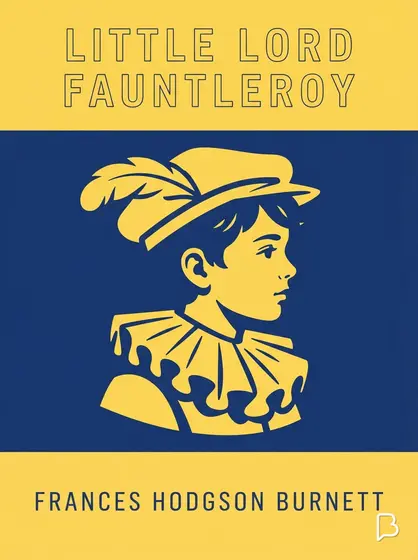 Little Lord Fauntleroy, Frances Hodgson Burnett