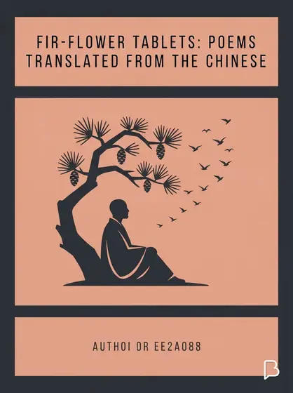 Fir-Flower Tablets: Poems Translated from the Chinese, 