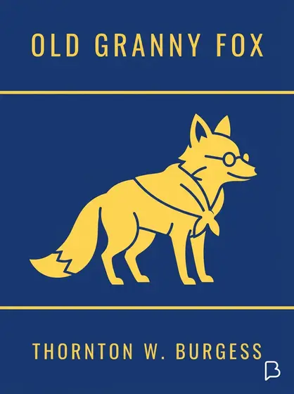 Old Granny Fox, Thornton W. Burgess