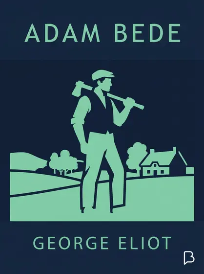 Adam Bede, George Eliot