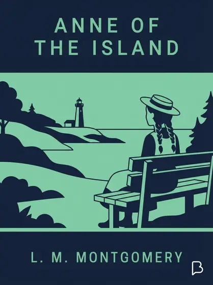 Anne of the Island, L. M. Montgomery