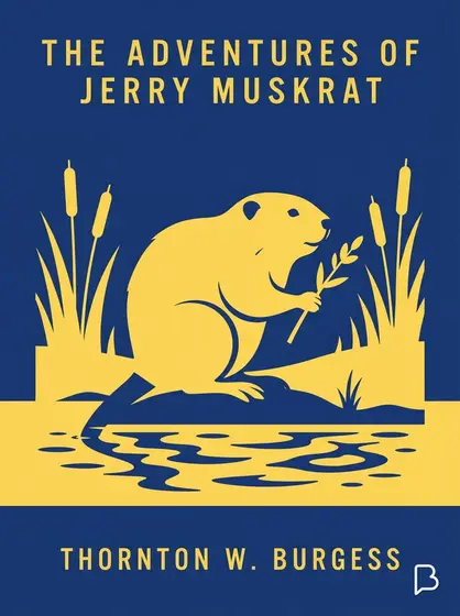 The Adventures of Jerry Muskrat, Thornton W. Burgess