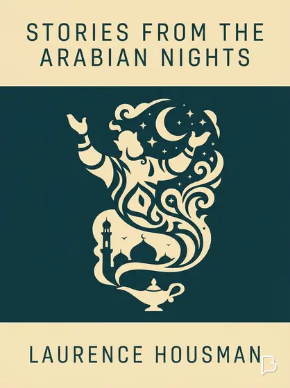 Stories from The Arabian Nights, Laurence Housman