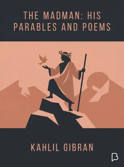 The Madman: His Parables and Poems, Kahlil Gibran