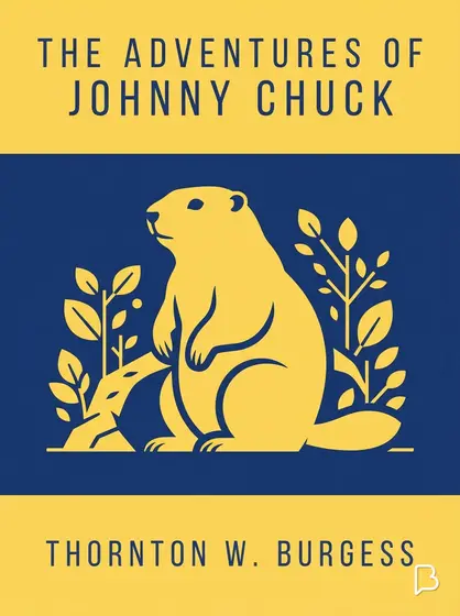 The Adventures of Johnny Chuck, Thornton W. Burgess