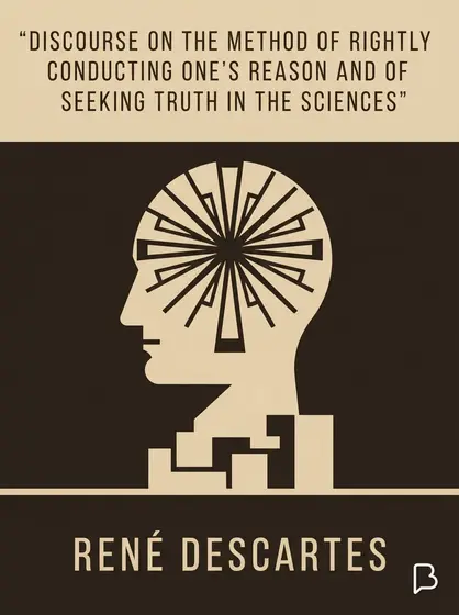 Discourse on the Method of Rightly Conducting One's Reason and of Seeking Truth in the Sciences, René Descartes