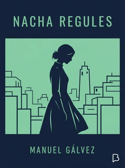 Nacha Regules, Manuel Gálvez