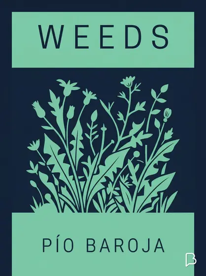 Weeds, Pío Baroja
