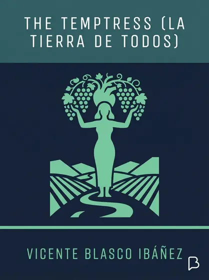The Temptress (La tierra de todos), Vicente Blasco Ibáñez