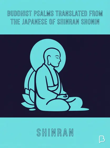 Buddhist Psalms translated from the Japanese of Shinran Shonin, Shinran
