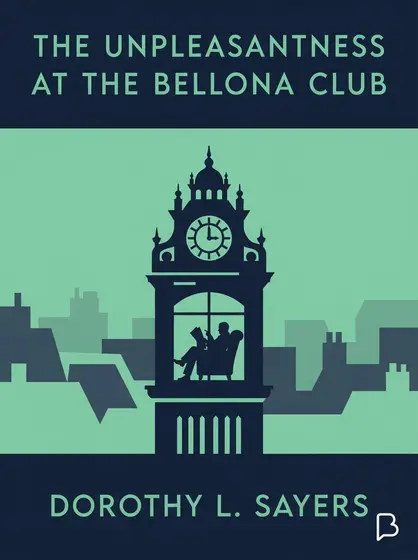 The unpleasantness at the Bellona Club, Dorothy L. Sayers