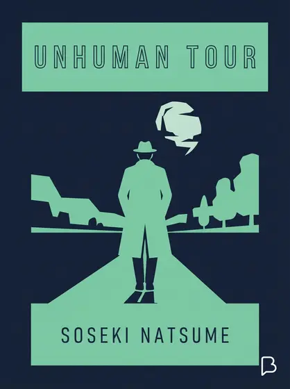 Unhuman tour, Soseki Natsume