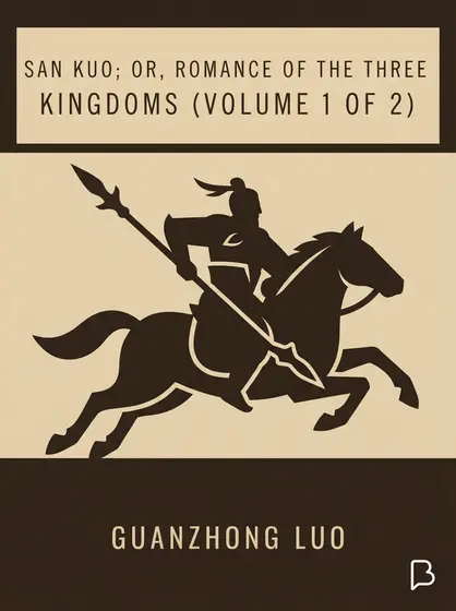 San kuo; or, Romance of the three kingdoms (volume 1 of 2), Guanzhong Luo