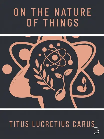 On the Nature of Things, Titus Lucretius Carus