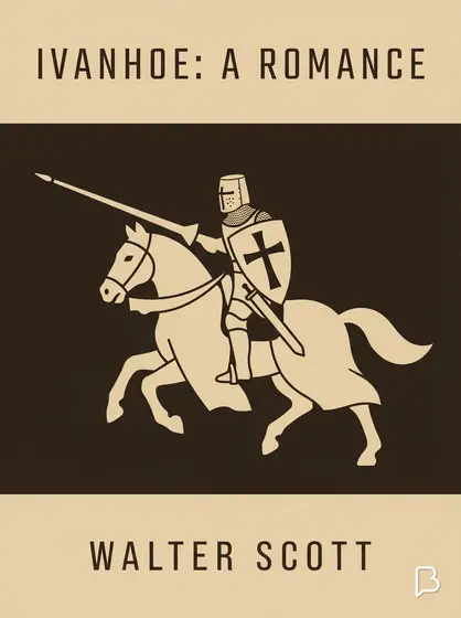 Ivanhoe: A Romance, Walter Scott
