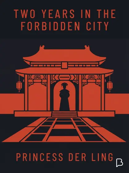 Two Years in the Forbidden City, Princess Der Ling