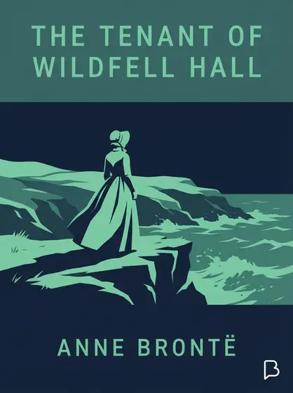 The Tenant of Wildfell Hall, Anne Brontë